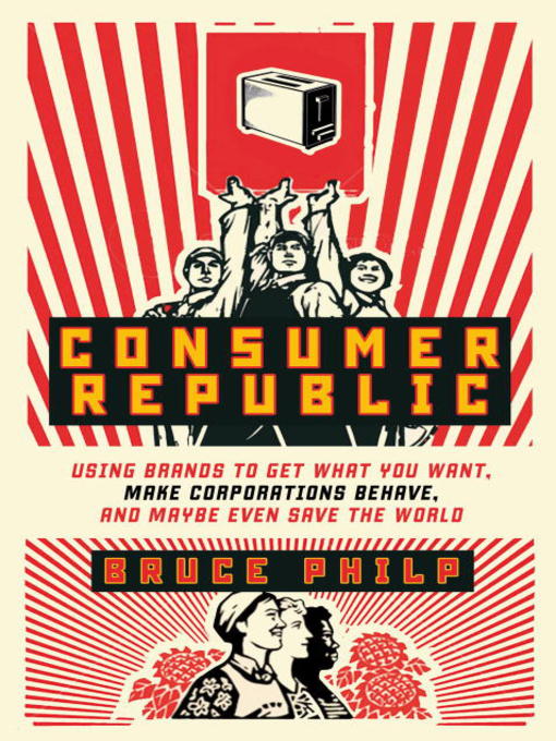 Title details for Consumer Republic by Bruce Philp - Available